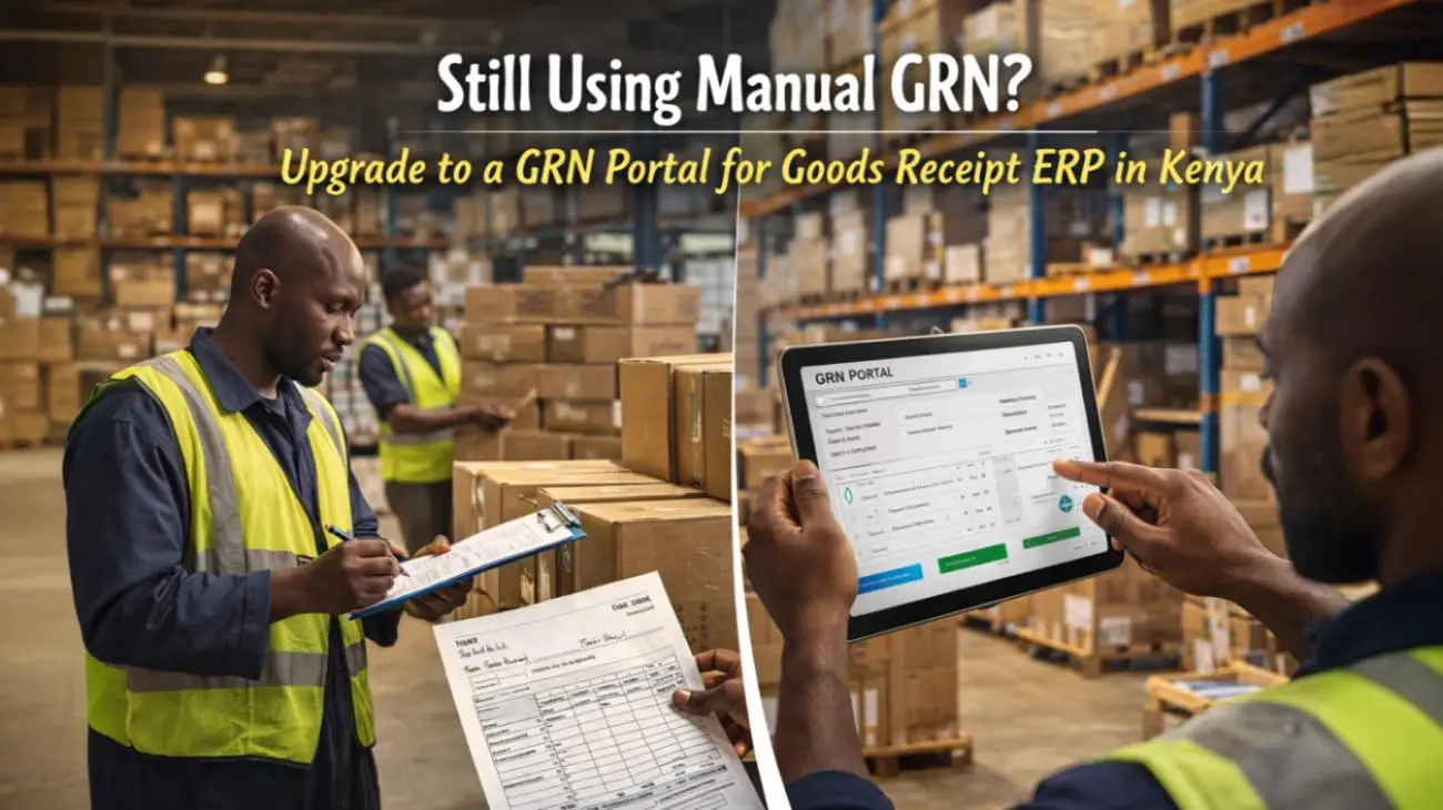 Still Using Manual GRN? Upgrade to a GRN Portal for Goods Receipt ERP in Kenya