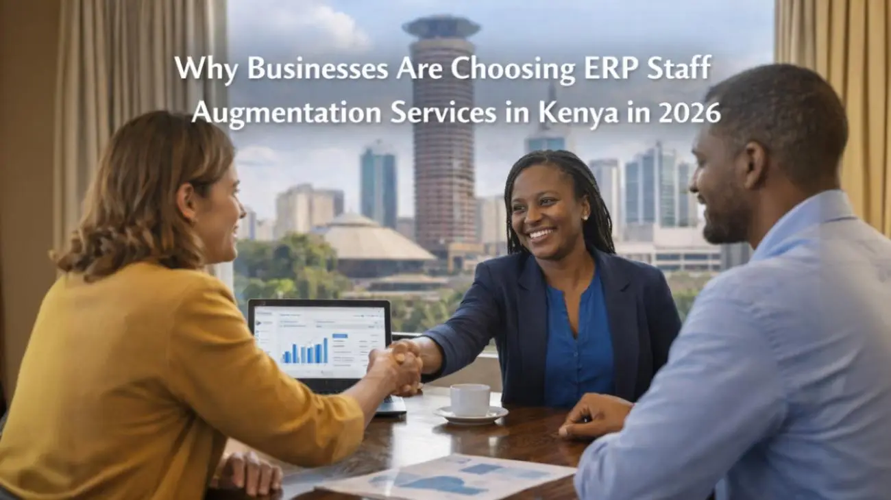 Why Businesses Are Choosing ERP Staff Augmentation Services in Kenya in 2026