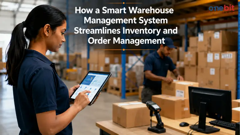 How a Smart Warehouse Management System Streamlines Inventory and Order Management