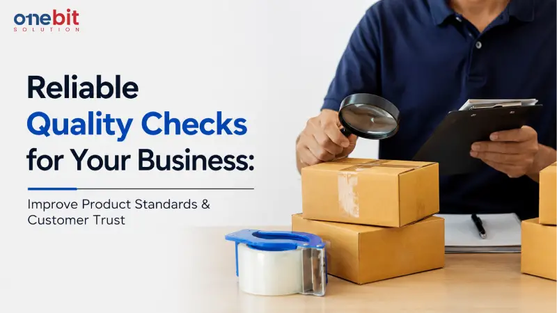 Reliable Quality Checks for Your Business: Improve Product Standards & Customer Trust