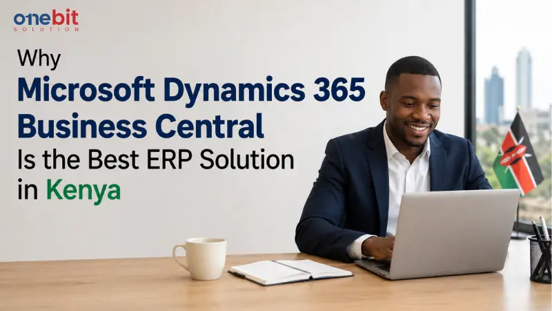Why Microsoft Dynamics 365 Business Central Is the Best ERP Solution in Kenya