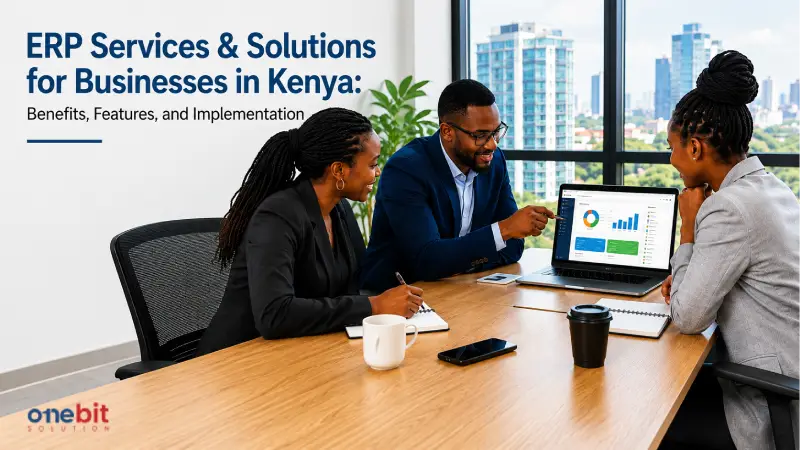 ERP Services & Solutions for Businesses in Kenya: Benefits, Features, and Implementation