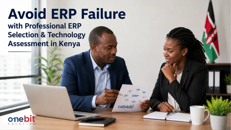 Avoid ERP Failure with Professional ERP Selection & Technology Assessment in Kenya