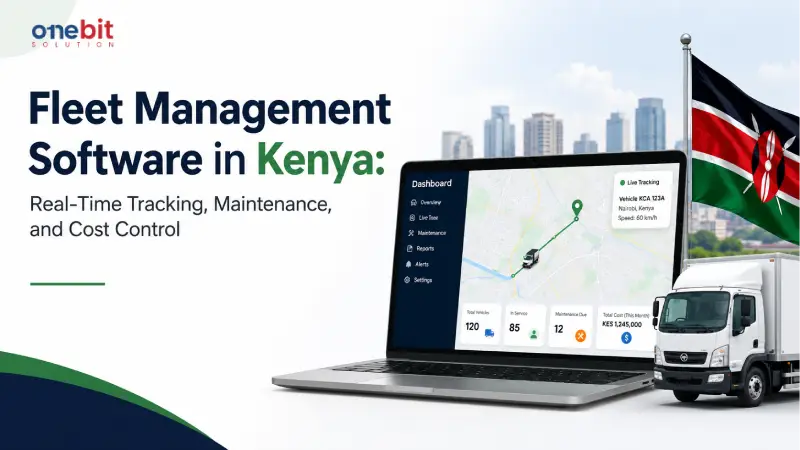 Fleet Management Software in Kenya: Real-Time Tracking, Maintenance, and Cost Control
